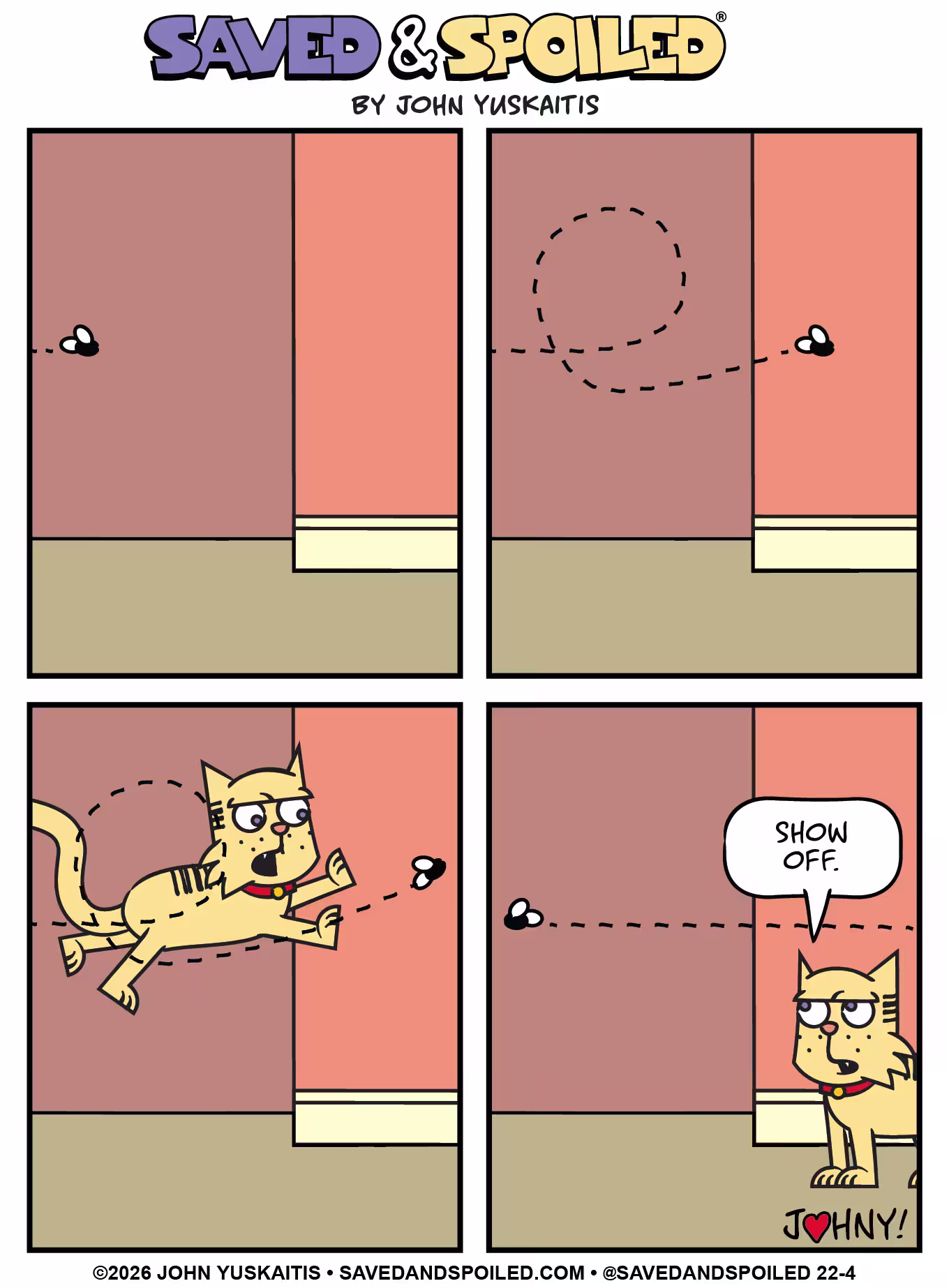 Dewey leaps after a fly buzzing around the room and then calls it a show-off.